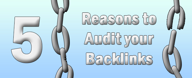 5 Reasons to Audit Your Backlink Profile