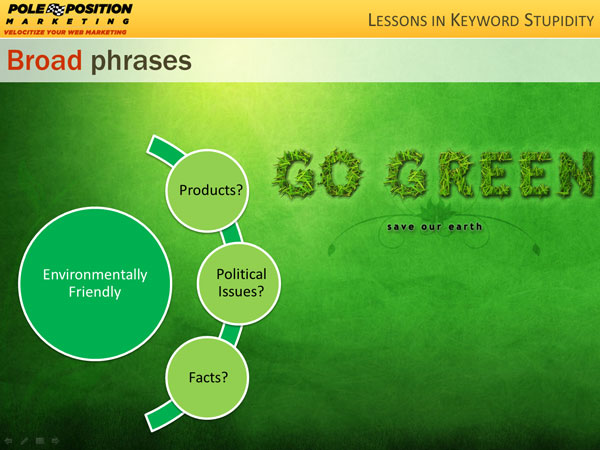 Broad Phrases 7 Lessons in Keyword Stupidity: How Not to Mess Up Keyword Research